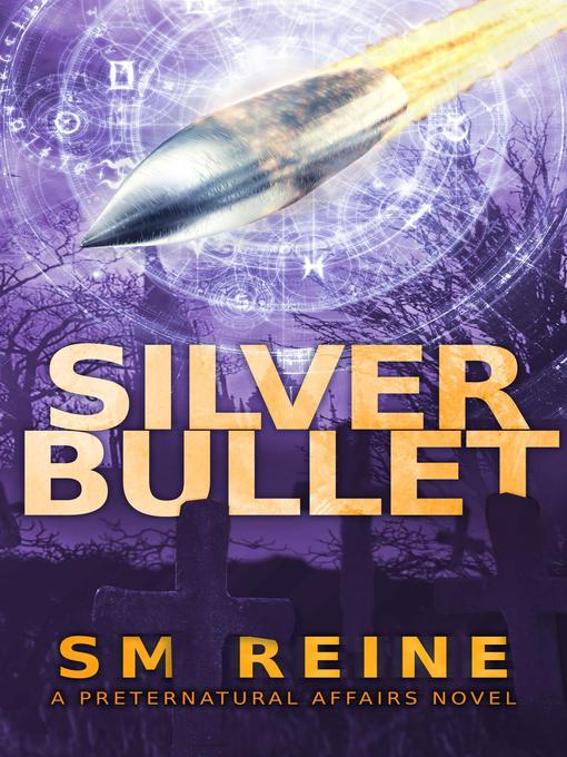 Title details for Silver Bullet by SM Reine - Available